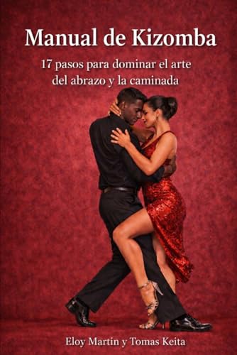 Couverture de Manual de Kizomba: 17 pasos para dominar el arte del abrazo y la caminada