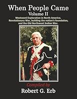 When People Came Volume II: Westward Exploration in North America. Revolutionary War, building the nation’s foundation, and the Old Northwest Indian War. B0CRDW4KHX Book Cover
