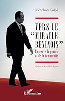 Vers le « miracle béninois »: L’épreuve du pouvoir et de la démocratie (French Edition) 233651298X Book Cover