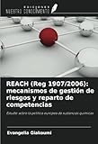 REACH (Reg 1907/2006): mecanismos de gestión de riesgos y reparto de...