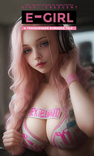 E-Girl: A Transgender Romance Tale #TOP11