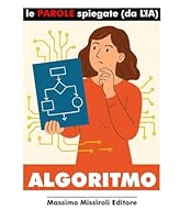 ALGORITMO: Le PAROLE spiegate (da LIA) (Italian Edition) B0F637LKJC Book Cover