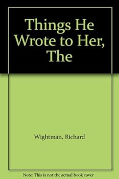 Hardcover THE THINGS HE WROTE TO HER Book