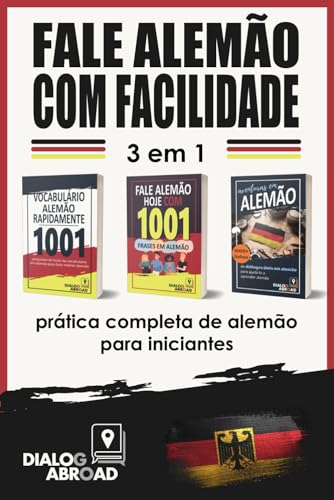 Fale alemão com facilidade - 3 em 1: prática completa de alemão para iniciantes: Domine o vocabulário útil, as frases essenciais e as frases de conversação diária em alemão (German Edition)