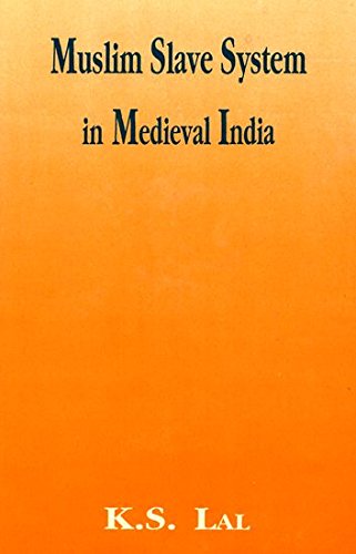 Muslim Slave System in Medieval India: Reprinted 2016