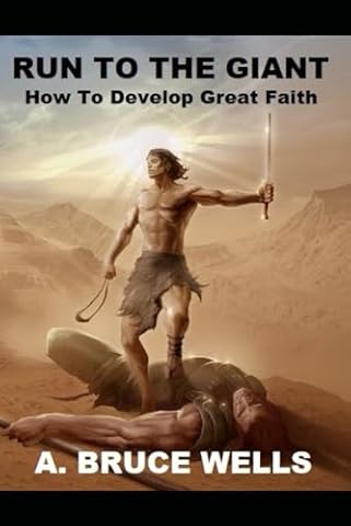 Run To The Giant: How To Develop Great Faith