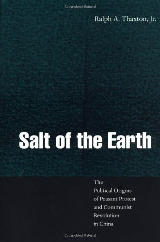 Salt of the Earth: The Political Origins of Peasant Protest and Communist Revolution in China