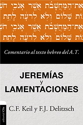 Comentario al texto Hebreo Del Antiguo testamento - Jeremías y Lamentaciones (SIN COLECCION)