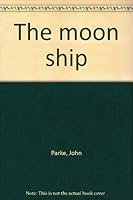The Moon Ship B0006AVF6W Book Cover