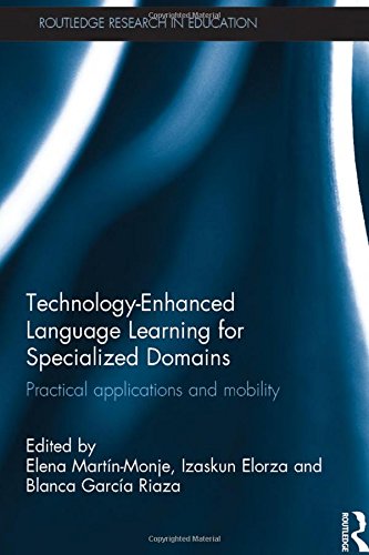 Technology-Enhanced Language Learning for Specialized Domains: Practical applications and mobility (Routledge Research in Education)