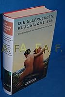 Die allerneueste klassische Sau. Das Handbuch der literarischen Hocherotik. 3251004352 Book Cover