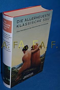 Hardcover Die allerneueste klassische Sau. Das Handbuch der literarischen Hocherotik [German] Book