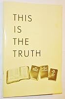 This is the Truth, A Discussion of the First Principles of the Gospel B000PAS9ZI Book Cover