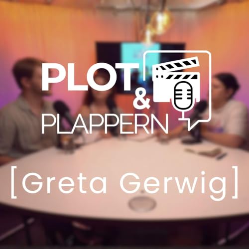 Folge 12 - Greta Gerwig || Plot & Plappern