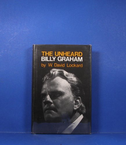 The unheard Billy Graham B0006CFHNM Book Cover
