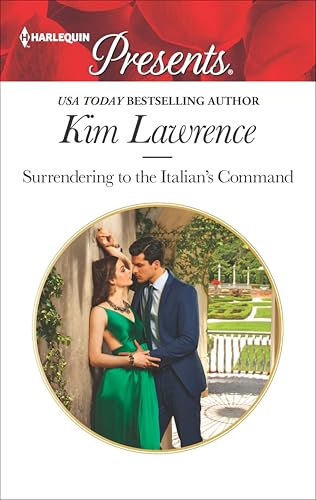 Surrendering to the Italian's Command (Harlequin Presents Book 3472)