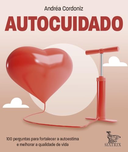 Autocuidado: 100 perguntas para fortalecer a autoestima e melhora...