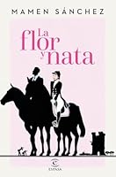 La flor y nata 8467047054 Book Cover