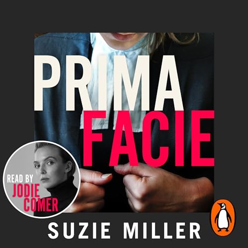 Prima Facie (Audio Download) Suzie Miller, Jodie Comer, Penguin Audio