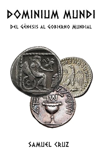 Dominium Mundi: Del Génesis al Gobierno Mundial
