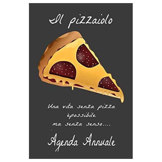 Il pizzaiolo una vita senza pizza è possibile ma senza senso agenda annuale: A5 agenda annuale I date da ricordare I diario I planner settimanale I pizzaiolo I pizza