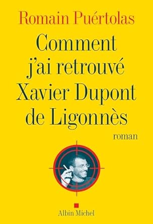 Comment j'ai retrouvé Xavier Dupont de Ligonnès Comment j'ai retrouvé Xavier Dupont de Ligonnès