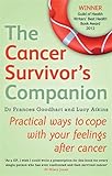 The Cancer Survivor's Companion: Practical ways to cope with your feelings after cancer