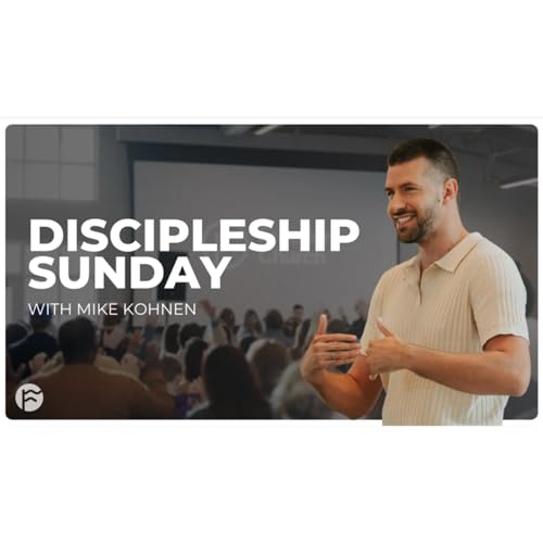 Discipleship Sunday | Mike Kohnen