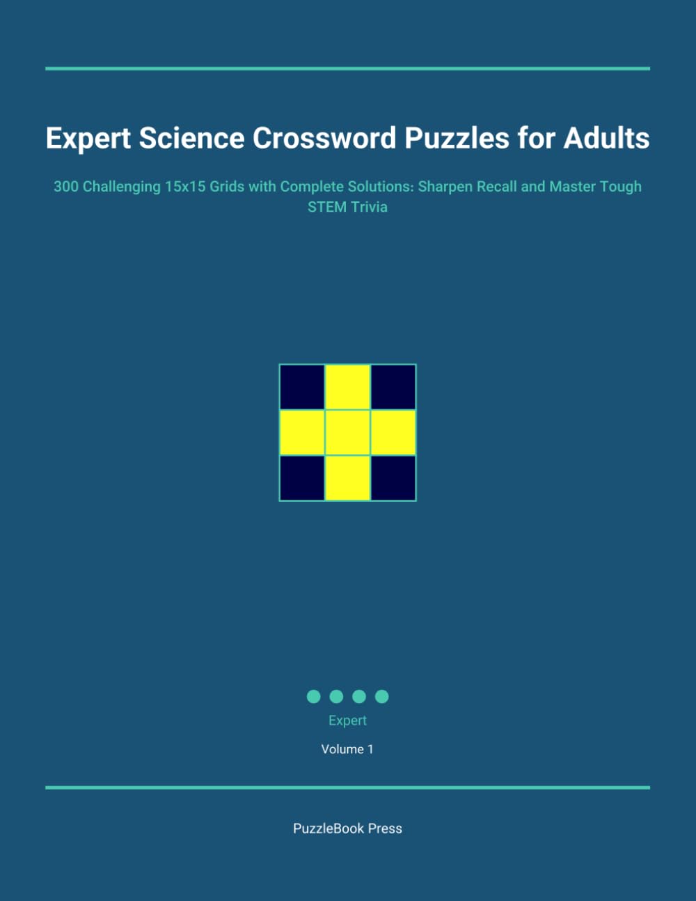 Expert Science Crossword Puzzles for Adults: 300 Challenging 15x15 Grids with Complete Solutions: Sharpen Recall and Master Tough STEM Trivia