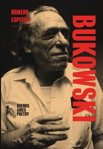 Nº Especial – Charles Bukowski (Buenos Aires Poetry | Abracadabra) (Spanish Edition)