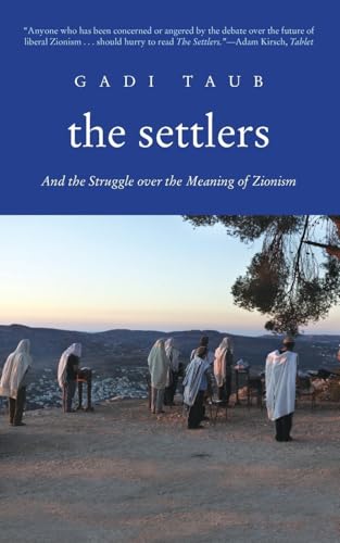The Settlers and the Struggle over the Meaning of Zionism
