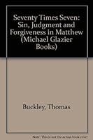 Seventy Times Seven: Sin, Judgment and Forgiveness in Matthew (Zacchaeus Studies : New Testament) 0814656862 Book Cover