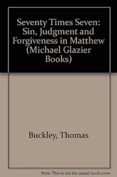 Paperback Seventy Times Seven: Sin, Judgment and Forgiveness in Matthew (Zacchaeus Studies : New Testament) Book
