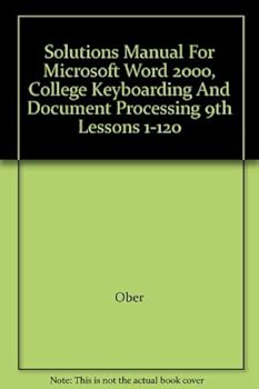 Solutions Manual For Microsoft Word 2000, College Keyboarding And Document Processing 9th Lessons 1-120