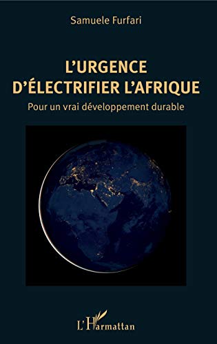 Télécharger L'urgence d'électrifier l'Afrique: Pour un vrai développement durable Gratuit