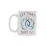 Funny Yoga Coffee Mug - Let that shit go Coffee Mug or Tea Cup Ceramic Material Mugs White 11OZ Insp