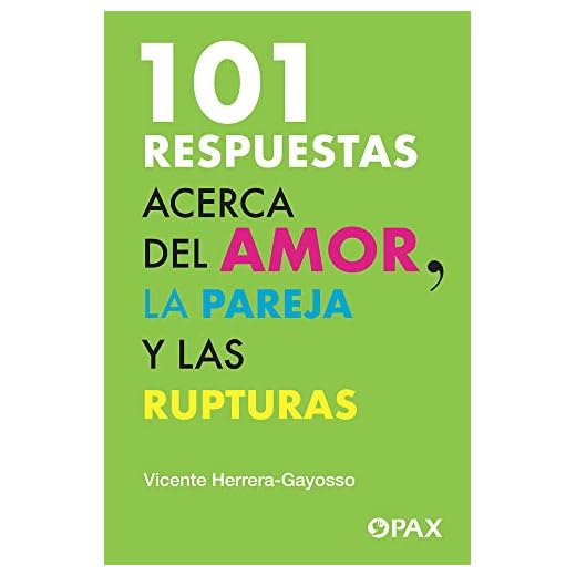 101 respuestas acerca del amor, la pareja y las rupturas