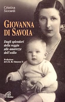 Paperback Giovanna di Savoia. Dagli splendori della reggia alle amarezze dell'esilio [Italian] Book