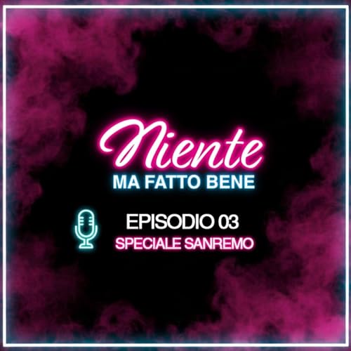 EP. 03 - SPECIALE SANREMO: ma non siamo soli.