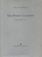 Ezra Pound e la Scienza: Scritti Inediti o Rari B00FPOUCUO Book Cover