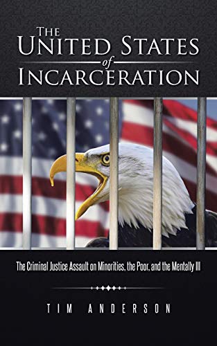 The United States of Incarceration: The Crimina... 1491746262 Book Cover