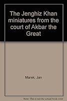 The Jenghiz Khan miniatures from the court of Akbar the Great B0000CM0S6 Book Cover