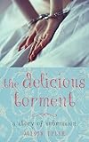 Delicious Torment: A Story of Submission
