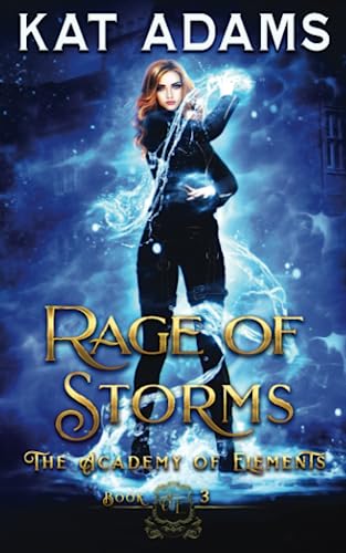 Rage of Storms: An Elemental Academy Fantasy Romance (The Academy of Elements)