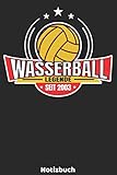  Wasserball Legende seit 2003 Notizbuch: Wasserball Legenden Design mit 120 linierten Seiten ca DIN A5. Journal für Wasserballer, Trainer oder Fans, ... für die Schule, Uni oder Arbeit.