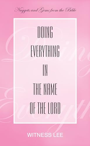 Doing Everything in the Name of the Lord (Nuggets and Gems from the Bible) (English Edition)