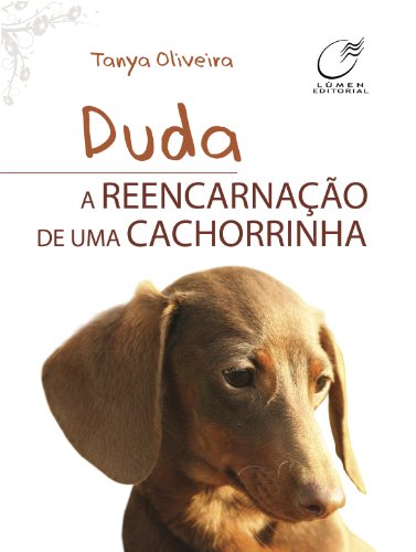 Duda: A reencarnação de uma cachorrinha - Oliveira, Tanya