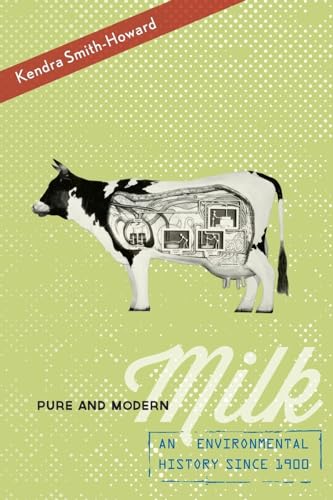  PURE AND MODERN MILK: An Environmental History Since 1900