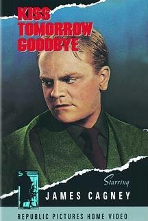 Kiss Tomorrow Goodbye B00006RJ53 Book Cover