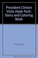 President Clinton Visits Hyde Park: Story and Coloring Book 1883551005 Book Cover